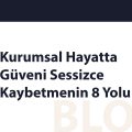 Kurumsal Hayatta Güveni Sessizce…