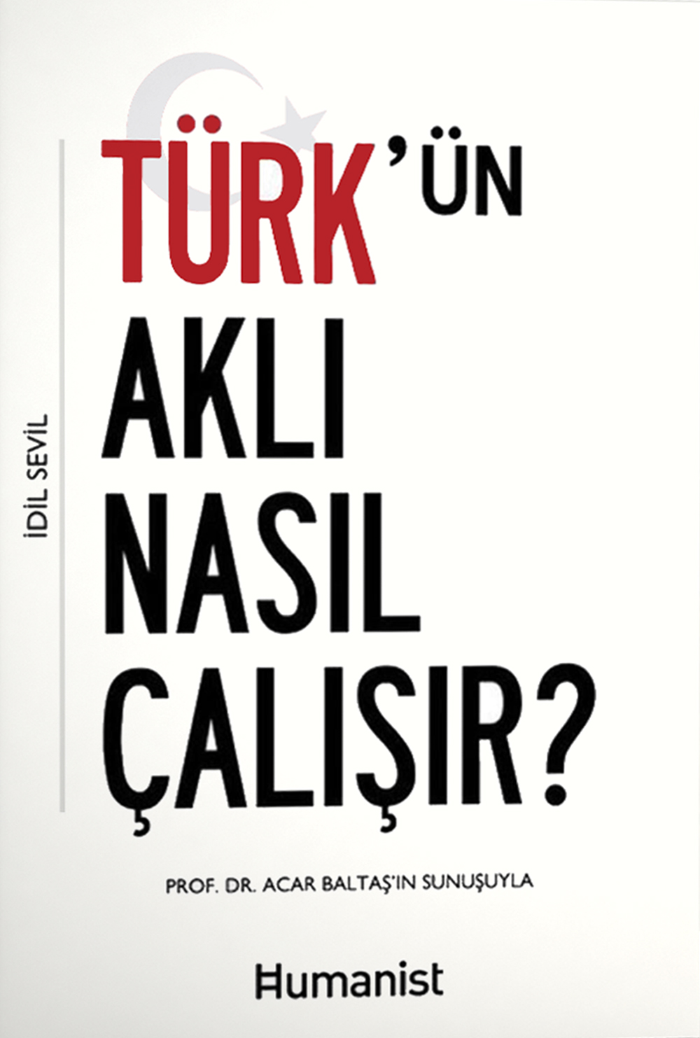 Türk’ün Aklı Nasıl Çalışır?